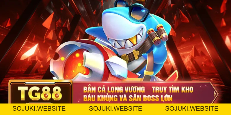 Bắn Cá TG88 – Khám Phá Sảnh Game Đỉnh Cao Với Phần Thưởng Khủng