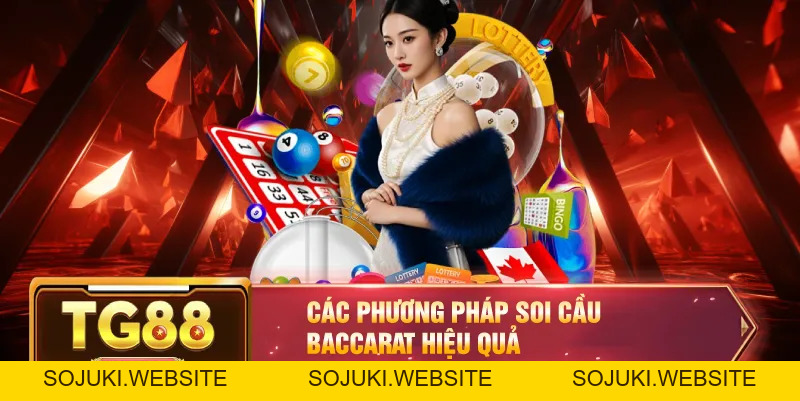 Soi Cầu Baccarat – Dự Đoán Đỉnh Cao Giúp Bạn Thắng Lớn