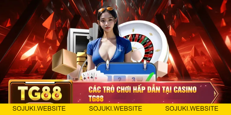 Casino TG88 – Trải Nghiệm Đỉnh Cao Và Những Lựa Chọn Hấp Dẫn