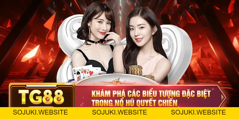 Nổ Hũ Quyết Chiến – Trải Nghiệm Game Slot Cực Hot Tại TG88