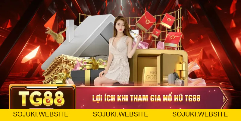 Nổ Hũ TG88 – Khám Phá Sảnh Game Slot Hấp Dẫn Với Cơ Hội Trúng Lớn