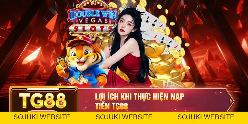 Nạp Tiền TG88 – Hướng Dẫn Chi Tiết Quy Trình Nhanh Chóng
