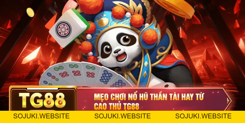 Nổ Hũ Thần Tài – Trải Nghiệm Slot Game Jackpot Đỉnh Cao