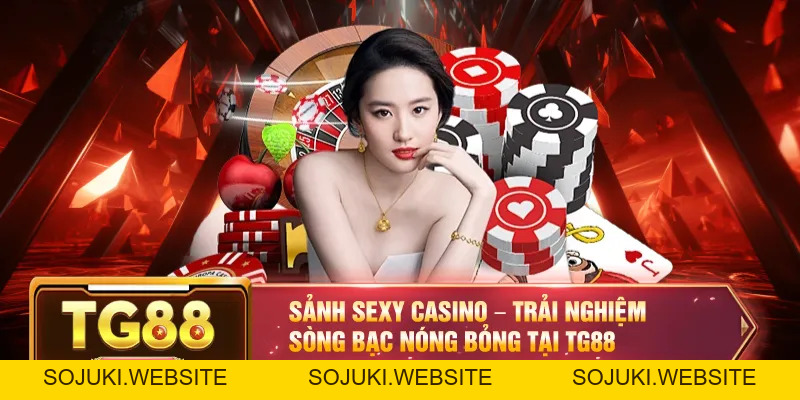 Casino TG88 – Trải Nghiệm Đỉnh Cao Và Những Lựa Chọn Hấp Dẫn