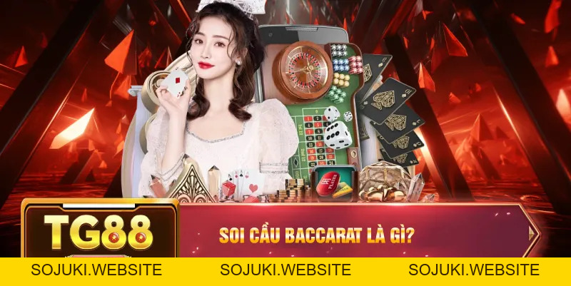 Soi Cầu Baccarat – Dự Đoán Đỉnh Cao Giúp Bạn Thắng Lớn