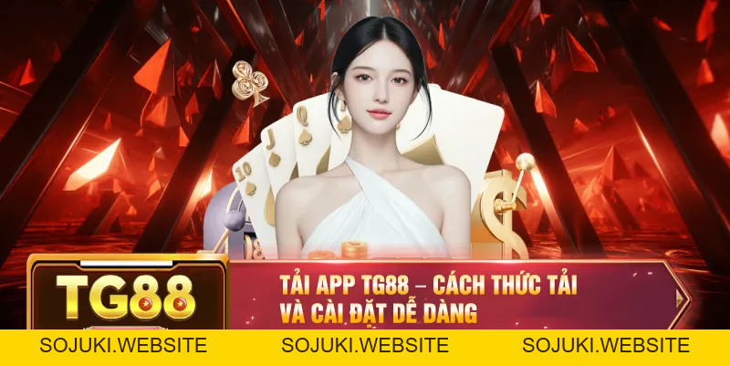 Tải App TG88 – Hướng Dẫn Tải Và Cài Đặt Trên IOS, Android